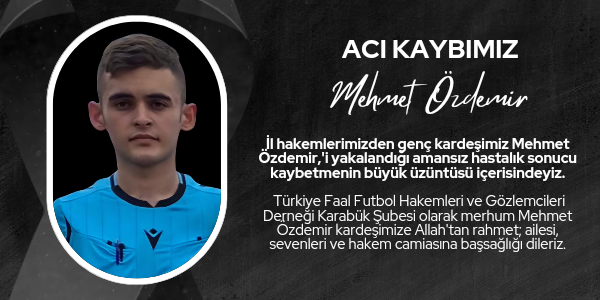 MEHMET ÖZDEMİR'İ KAYBETTİK 